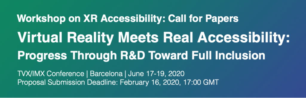 Image is a call for papers for the workshop on XR Accessibility with the location, date and deadline. All of this is in white text on a green and blue background.